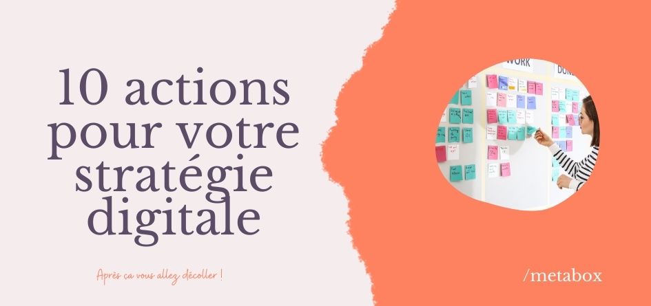 10 actions pour votre strategie digital